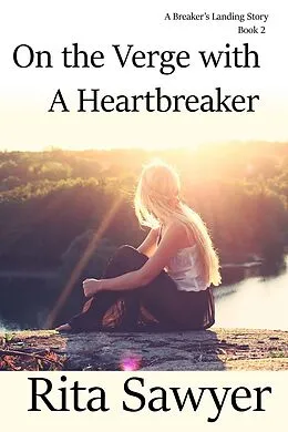 E-Book (epub) On The Verge With A Heartbreaker (The Breaker's Landing Series, #2) von Rita Sawyer