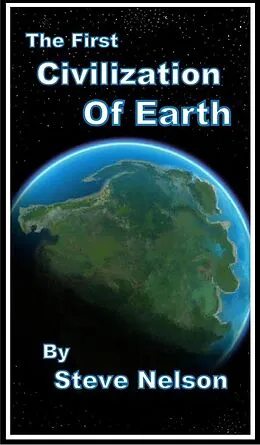 E-Book (epub) The First Civilization of Earth von Steve Nelson