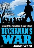 E-Book (epub) Buchanan 1: Buchanan's War (A Buchanan Western) von Jonas Ward