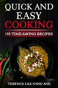 E-Book (epub) Quick And Easy Cooking: 155 Time-Saving Recipes von Terence Lee Nang Ang