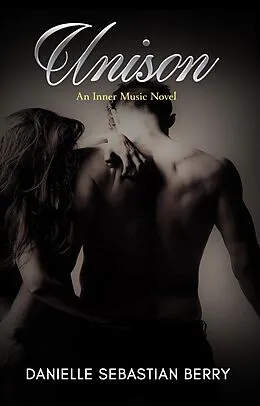 E-Book (epub) Unison: An Inner Music Novel Book 3 von Danielle Sebastian Berry