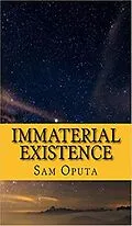 E-Book (epub) Immaterial Existence: No Map To Reality von Sam Oputa
