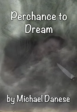 E-Book (epub) Perchance to Dream von Michael Danese