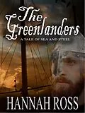 E-Book (epub) The Greenlanders - A Tale of Sea and Steel von Hannah Ross