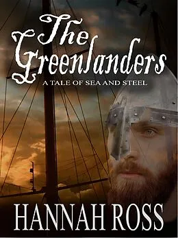 E-Book (epub) The Greenlanders - A Tale of Sea and Steel von Hannah Ross