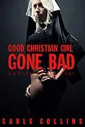 E-Book (epub) Good Christian Girl Gone Bad: Ganged By The Frat von Sable Collins