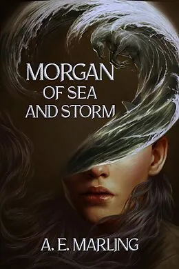 E-Book (epub) Morgan of Sea and Storm von A. E. Marling