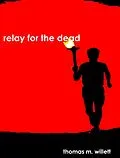 E-Book (epub) Relay for the Dead von Thomas M. Willett