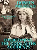 E-Book (epub) Overcoming the Odds After Accidents: Four Historical Romances von Doreen Milstead