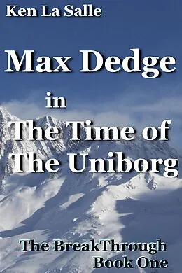 E-Book (epub) Max Dedge in The Time of The Uniborg von Ken La Salle