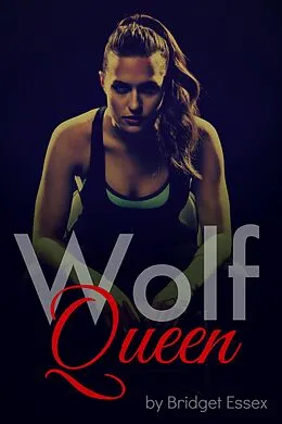 E-Book (epub) Wolf Queen von Bridget Essex