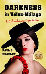 eBook (epub) Darkness in Velez-Malaga (Andalusian Mystery, #3) de Paul S Bradley