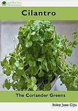 eBook (epub) Cilantro, the Coriander Greens de Roby Jose Ciju