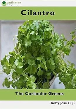 E-Book (epub) Cilantro, the Coriander Greens von Roby Jose Ciju