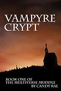 E-Book (epub) Vampyre Crypt (The Multiverse Muddle, #1) von Candy Rae