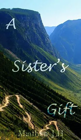 E-Book (epub) A Sister's Gift von Matthew Jh