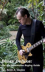 E-Book (epub) Blues Deluxe: The Joe Bonamassa Buying Guide von Rev. Keith A. Gordon