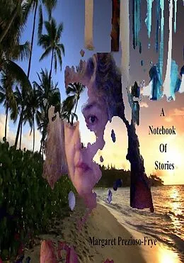 E-Book (epub) Notebook Of Stories von Margaret Prezioso-Frye