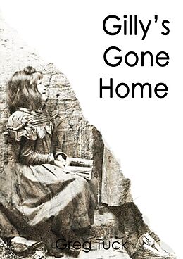 eBook (epub) Gilly's Gone Home de Greg Tuck