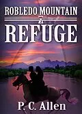 E-Book (epub) Refuge (Robledo Mountain, #2) von P. C. Allen