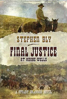 E-Book (epub) Final Justice at Adobe Wells (Stuart Brannon, #5) von Stephen Bly