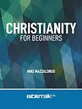 E-Book (epub) Christianity for Beginners von Mike Mazzalongo