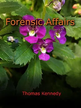 E-Book (epub) Forensic Affairs von Thomas Kennedy