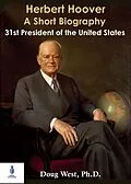 E-Book (epub) Herbert Hoover: A Short Biography; Thirty-First President of the United States von Doug West