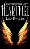 E-Book (epub) Heartfire: A Brimstone War Novel (The Brimstone War Novels, #3) von Leila Bryce Sin