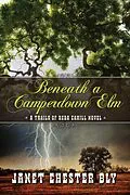 E-Book (epub) Beneath a Camperdown Elm (The Trails of Reba Cahill, #3) von Janet Chester Bly