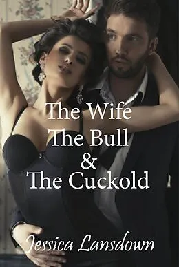 E-Book (epub) The Wife, The Bull & The Cuckold von Jessica Lansdown