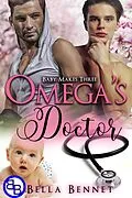 E-Book (epub) Omega's Doctor: Baby Makes Three von Bella Bennet