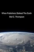 E-Book (epub) When Publishers Stalked The Earth von Mel C. Thompson