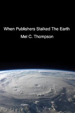 E-Book (epub) When Publishers Stalked The Earth von Mel C. Thompson