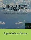 E-Book (epub) Customer Service and Call Centre 101 von Sophia Nelson-Doman