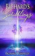 E-Book (epub) Richard's Scribblings: A Spiritual Journey von Richard Donnelly