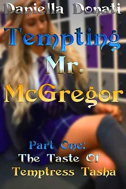 E-Book (epub) Tempting Mr. McGregor - Part One: The Taste of Temptress Tasha von Daniella Donati