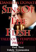 E-Book (epub) Sins Of The Flesh - Tales Of A Tempted Priest - Part Two: Unholy Communion von Daniella Donati