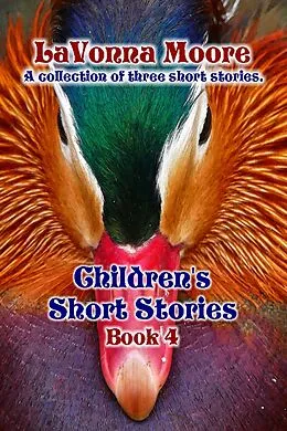 E-Book (epub) Children's Short Stories, Book 4 von Lavonna Moore