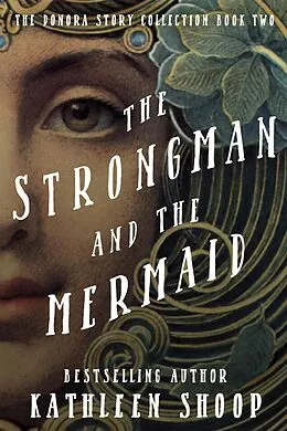 E-Book (epub) The Strongman and the Mermaid von Kathleen Shoop