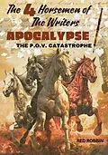 E-Book (epub) The 4 Horsemen of The Writers Apocalypse - The P.O.V. Catastrophe von Red Robbin