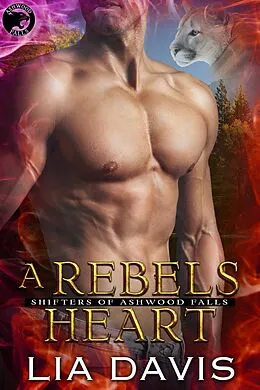 E-Book (epub) A Rebel's Heart (Shifters of Ashwood Falls, Book 5) von Lia Davis
