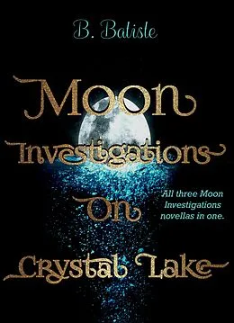 E-Book (epub) Moon Investigations on Crystal Lake von B. Batiste
