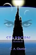 E-Book (epub) Rivermist III: Starborn von G. A. Chartier