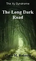 E-Book (epub) Long Dark Road von Gary M. Roberts