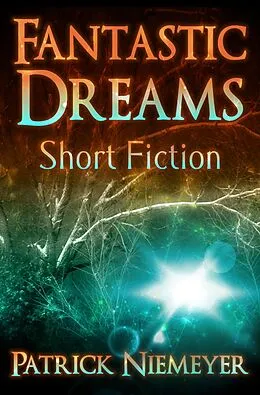 E-Book (epub) Fantastic Dreams von Patrick Niemeyer