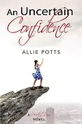 E-Book (epub) An Uncertain Confidence von Allie Potts