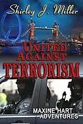 E-Book (epub) United Against Terrorism (Maxine Hart Adventures, #3) von Shirley J. Miller