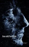 E-Book (epub) Too Old for This von Dorothy Cormack