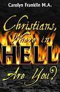 E-Book (epub) Christians, Where In Hell Are You? von Carolyn Franklin